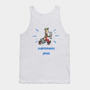 maintenance phase Tank Top